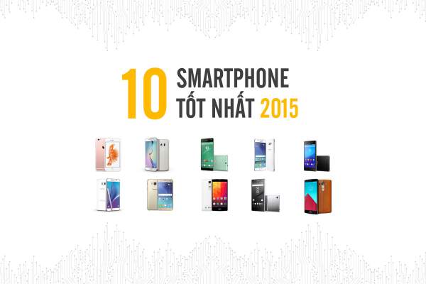 10 smartphone tốt nhất 2015