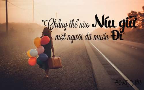 “Chẳng thể nào níu giữ một người đã muốn đi" 3