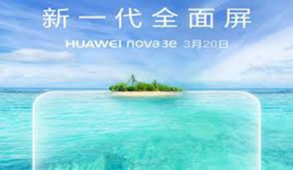 Huawei Nova 3e sẵn sàng ngày ra mắt 20/3 2